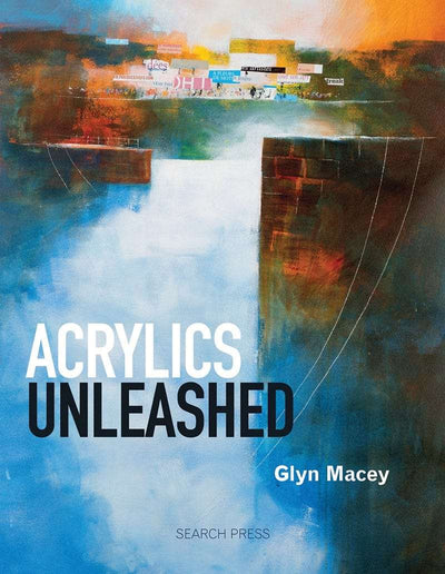 Search Press Tutorial Books Acrylics Unleashed by Glyn Macey