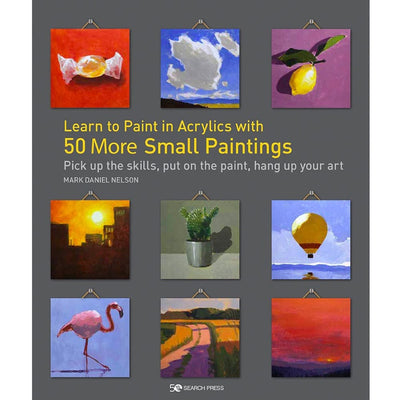 Search Press Tutorial Books Learn to Paint in Acrylics with 50 More Small Paintings